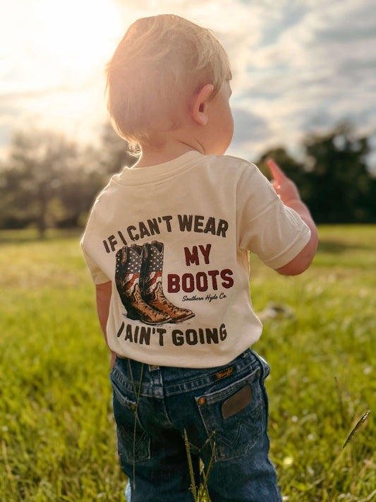 If I Can’t Wear My Boots I Ain’t Going